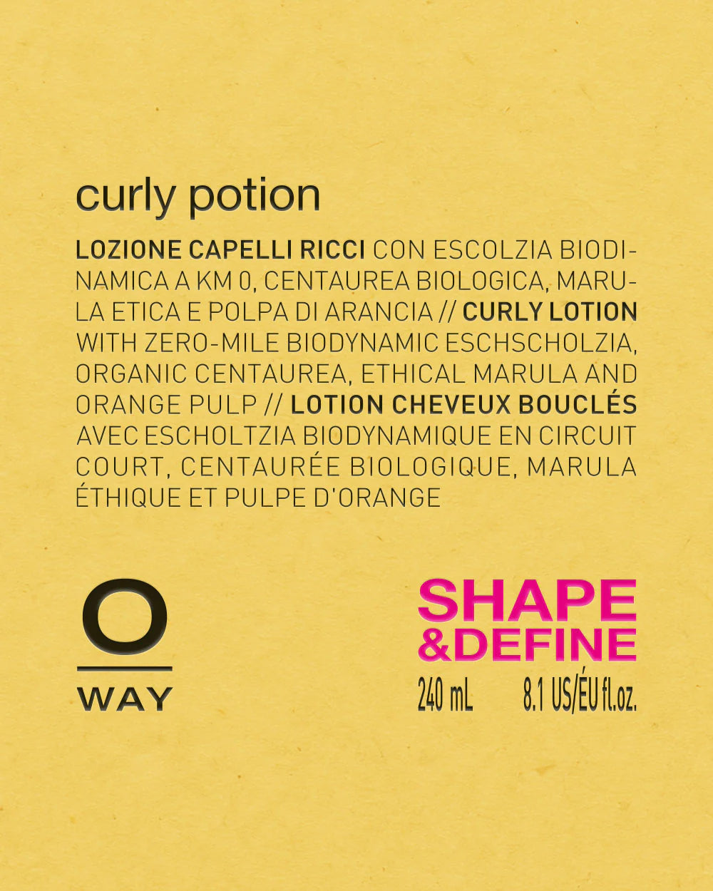 O Way Curly Potion – The Art of Perfect Curls ✨
8.1 FL OZ (240 mL)